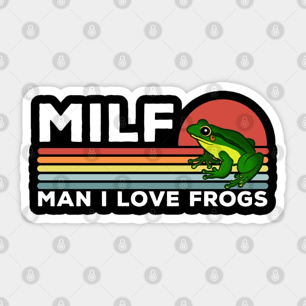 MILF: Man I Love Frogs Funny Frogs Sticker by LittleBoxOfLyrics